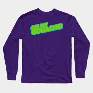 OH MY GOUACHE! Long Sleeve T-Shirt